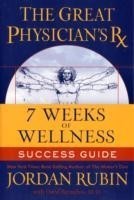 Great Physician's Rx for 7 Weeks of Wellness Success Guide