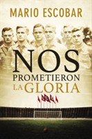 Nos prometieron la gloria