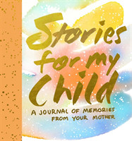 Stories for My Child (Guided Journal)