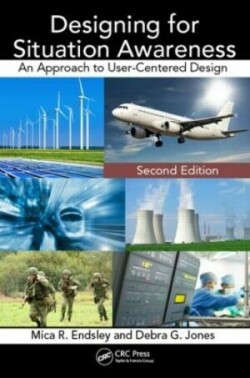 Designing for Situation Awareness An Approach to User-Centered Design, Second Edition*