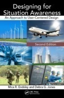 Designing for Situation Awareness An Approach to User-Centered Design, Second Edition*