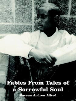 Fables From Tales of a Sorrowful Soul