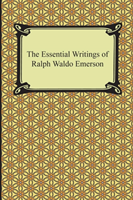 Essential Writings of Ralph Waldo Emerson