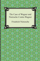 Case of Wagner and Nietzche Contra Wagner