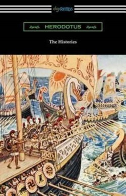 Histories (Translated by George Rawlinson with an Introduction by George Swayne and a Preface by H. L. Havell)