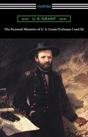 Personal Memoirs of U. S. Grant (Volumes I and II)