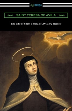 Life of Saint Teresa of Avila by Herself