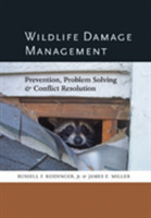 Wildlife Damage Management : Prevention, Problem Solving, and Conflict Resolution