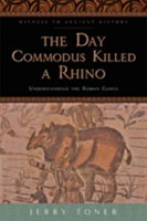 Day Commodus Killed a Rhino