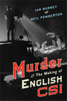 Murder and the Making of English CSI