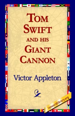 Tom Swift and His Giant Cannon