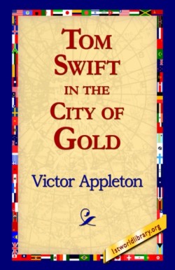 Tom Swift in the City of Gold