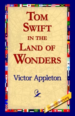 Tom Swift in the Land of Wonders