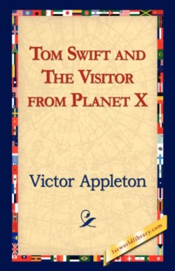 Tom Swift and the Visitor from Planet X