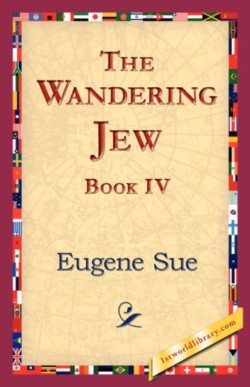 Wandering Jew, Book IV