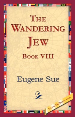 Wandering Jew, Book VIII