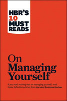 HBR's 10 Must Reads on Managing Yourself (with bonus article "How Will You Measure Your Life?" by Cl