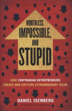 Worthless, Impossible and Stupid