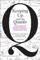 Keeping Up with the Quants : Your Guide to Understanding and Using Analytics