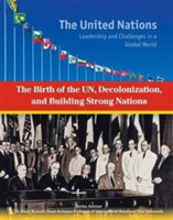 Birth of the UN Decolonization and Building Strong Nations