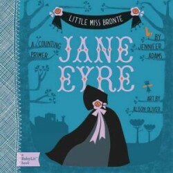 Little Miss Bronte: Jane Eyre: A BabyLit Counting Primer