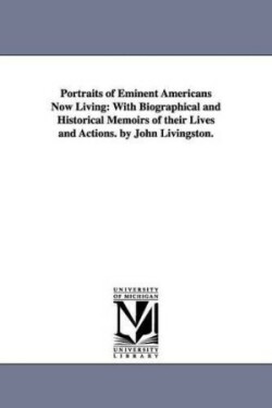 Portraits of Eminent Americans Now Living