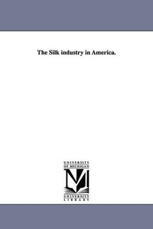 Silk Industry in America.