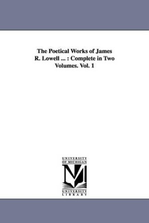 Poetical Works of James R. Lowell ...