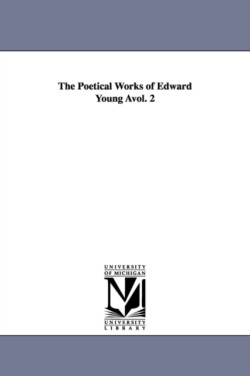 Poetical Works of Edward Young Avol. 2