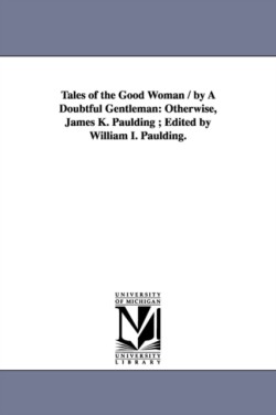 Tales of the Good Woman / by A Doubtful Gentleman