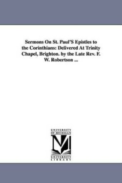 Sermons On St. Paul'S Epistles to the Corinthians