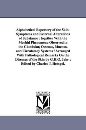 Alphabetical Repertory of the Skin-Symptoms and External Alterations of Substance