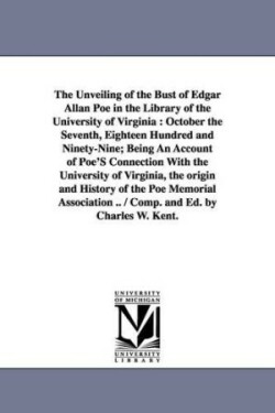 Unveiling of the Bust of Edgar Allan Poe in the Library of the University of Virginia