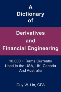 Dictionary of Derivatives and Financial Engineering