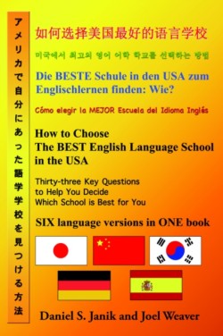 How to Choose the Best English Language School in the USA Thirty-Three Key Questions to Help You Decide Which School is Best for You in Six Languages