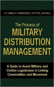 The Process of Military Distribution Management: A Guide to Assist Military and Civilian Logistician