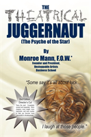 Theatrical Juggernaut (The Psyche of the Star)