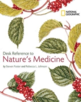 National Geographic Desk Reference to Nature's Medicine