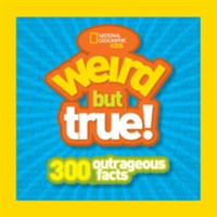 National Geographic Kids - Weird But True! 300 Outrageous Facts