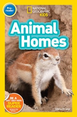 Evans, Shira - National Geographic Kids Readers: Animal Homes