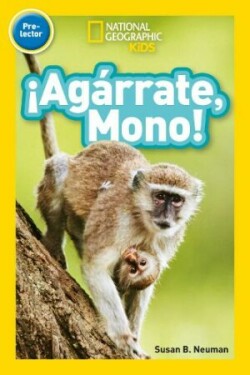 National Geographic Kids Readers: ¡Agárrate Mono! (Pre-reader)