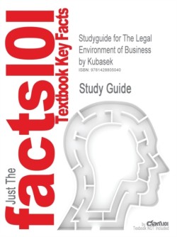 Studyguide for The Legal Environment of Business by Kubasek, ISBN 9780130348319