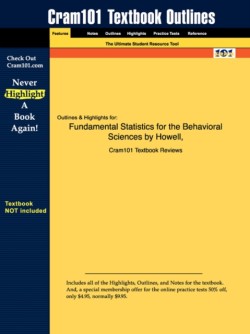 Studyguide for Fundamental Statistics for the Behavioral Sciences by Howell, ISBN 9780495099000