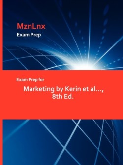 Exam Prep for Marketing by Kerin et al..., 8th Ed.