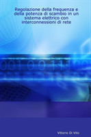 Regolazione Della Frequenza E Della Potenza Di Scambio in Un Sistema Elettrico Con Interconnessioni Di Rete