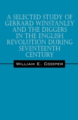 Selected Study of Gerrard Winstanley and the Diggers in the English Revolution During Seventeenth Century