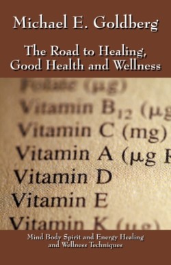 Road to Healing, Good Health and Wellness