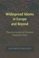 Widespread Idioms in Europe and Beyond Toward a Lexicon of Common Figurative Units