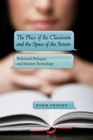 Place of the Classroom and the Space of the Screen Relational Pedagogy and Internet Technology