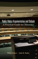 Public Policy Argumentation and Debate A Practical Guide for Advocacy
